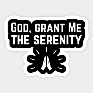 God, Grant Me The Serenity - Serenity Prayer Sticker